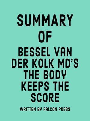 cover image of Summary of Bessel van der Kolk MD's the Body Keeps the Score